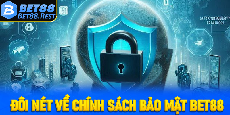 Đôi nét về chính sách bảo mật Bet88