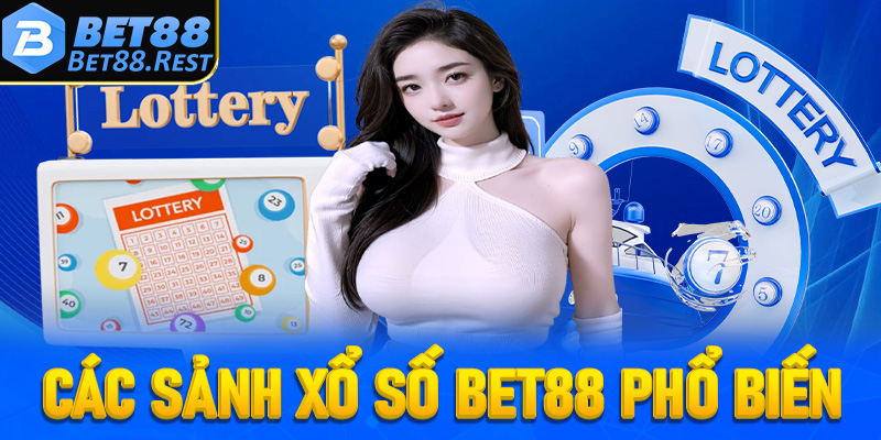 Điểm danh sác sảnh cược xổ số Bet88 phổ biến nhất Việt Nam