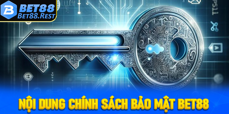 Nội dung chính sách bảo mật Bet88 về thu thập, sử dụng thông tin