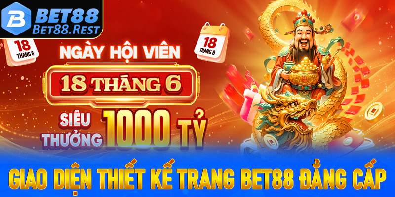 Giao diện thiết kế trang Bet88 đẳng cấp, hút mắt người chơi
