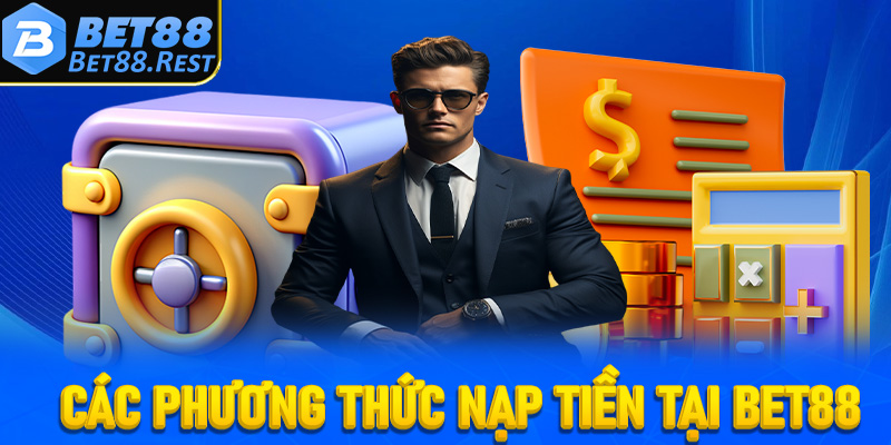 Các phương thức nạp tiền phổ biến tại nhà cái Bet88