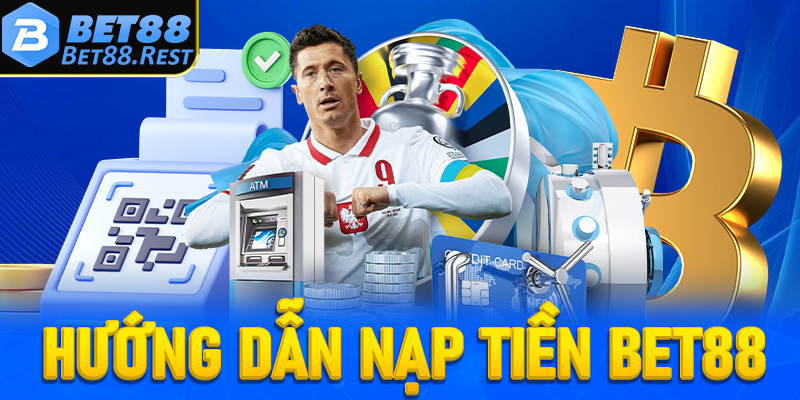 Hướng dẫn nạp tiền Bet88